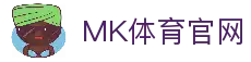 MK体育 (mksports)官方网站-精彩体育赛事尽在MK SPORTS